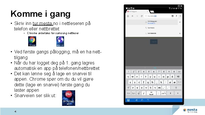 Komme i gang • Skriv inn tur. mesta. no i nettleseren på telefon eller Komme i gang • Skriv inn tur. mesta. no i nettleseren på telefon eller