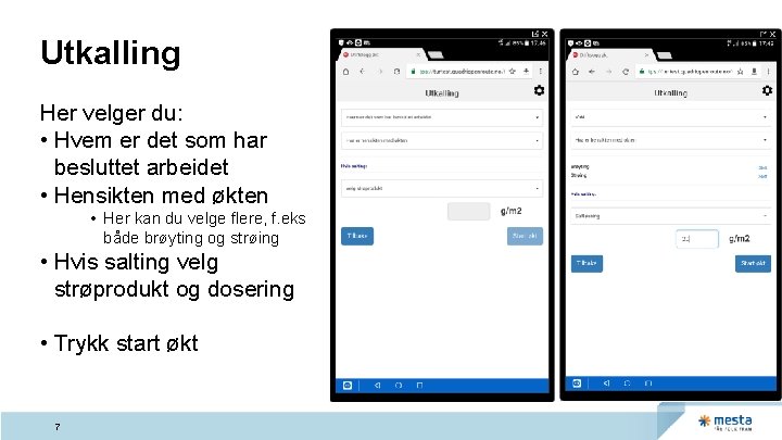 Utkalling Her velger du: • Hvem er det som har besluttet arbeidet • Hensikten Utkalling Her velger du: • Hvem er det som har besluttet arbeidet • Hensikten