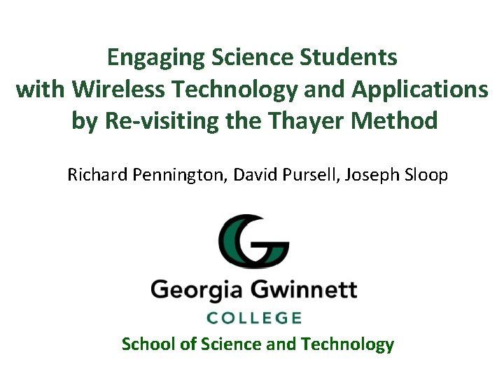 Engaging Science Students with Wireless Technology and Applications by Re-visiting the Thayer Method Richard