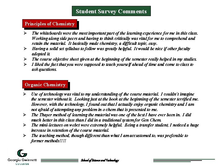 Student Survey Comments Principles of Chemistry Ø Ø The whiteboards were the most important