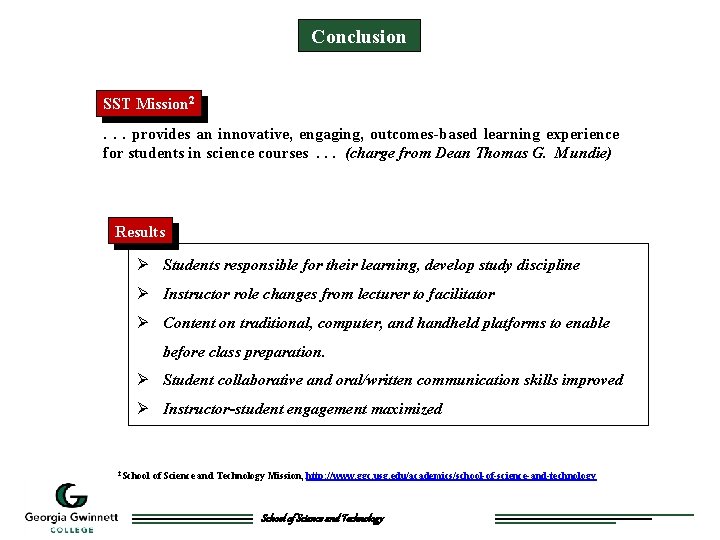 Conclusion SST Mission 2. . . provides an innovative, engaging, outcomes-based learning experience for