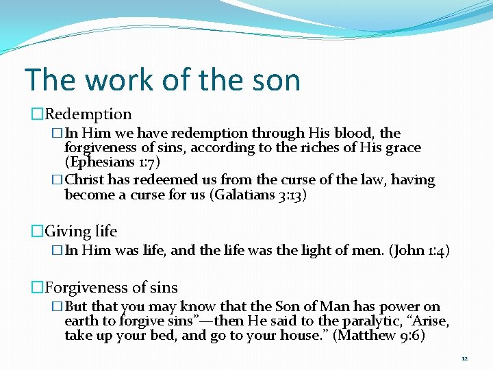 The work of the son �Redemption �In Him we have redemption through His blood,