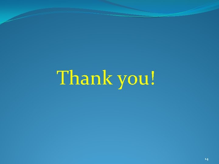 Thank you! 14 