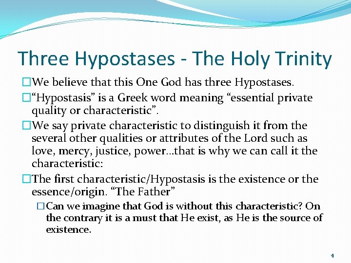 Three Hypostases - The Holy Trinity �We believe that this One God has three