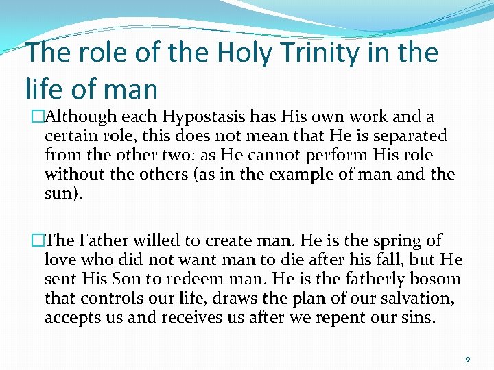 The role of the Holy Trinity in the life of man �Although each Hypostasis