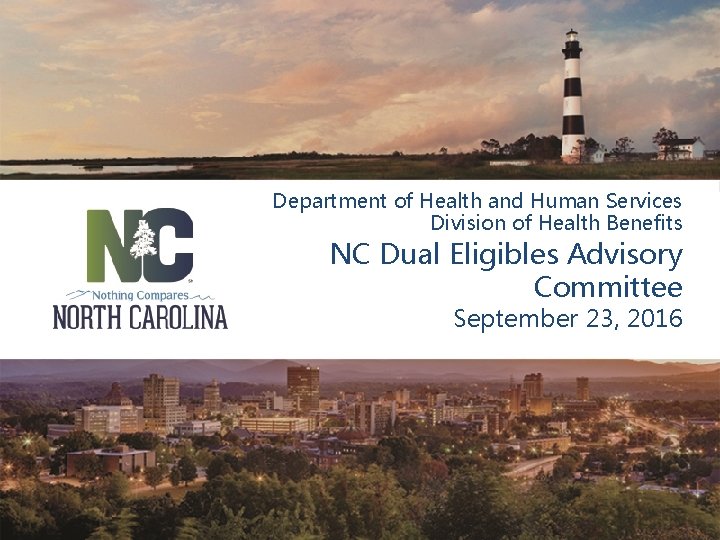 Department of Health and Human Services Division of Health Benefits NC Dual Eligibles Advisory