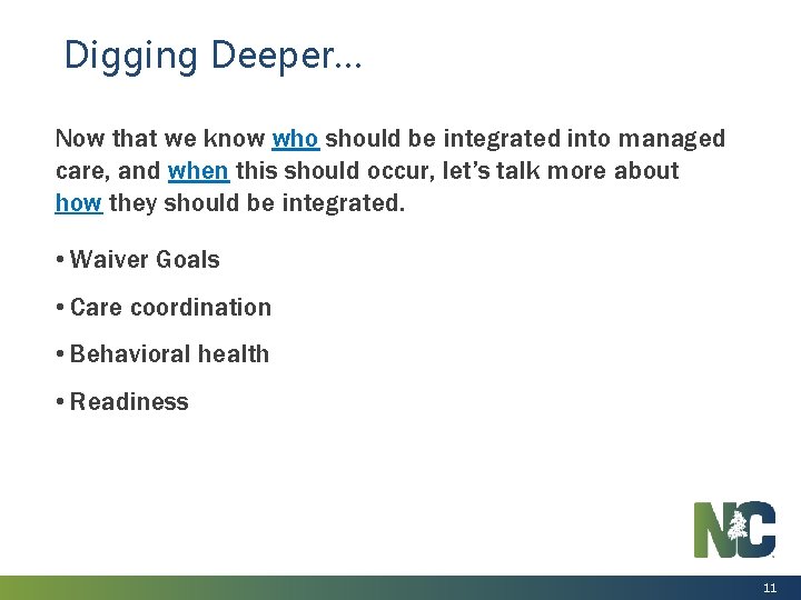 Digging Deeper… Now that we know who should be integrated into managed care, and