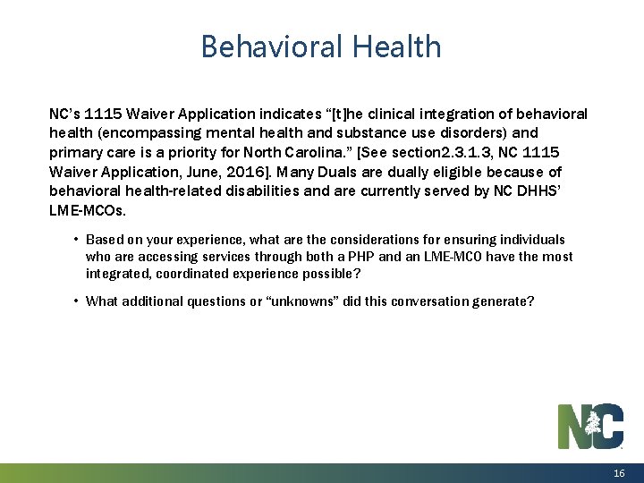 Behavioral Health NC’s 1115 Waiver Application indicates “[t]he clinical integration of behavioral health (encompassing