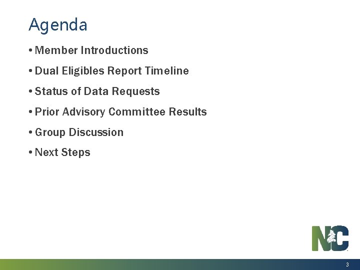 Agenda • Member Introductions • Dual Eligibles Report Timeline • Status of Data Requests