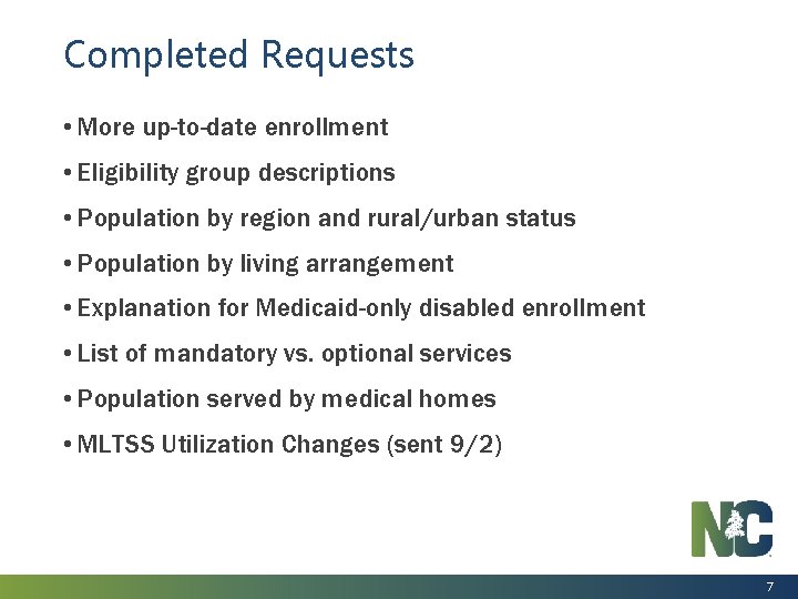 Completed Requests • More up-to-date enrollment • Eligibility group descriptions • Population by region