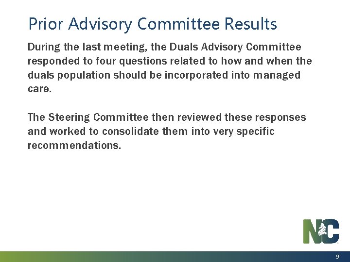 Prior Advisory Committee Results During the last meeting, the Duals Advisory Committee responded to