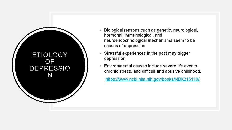  • Biological reasons such as genetic, neurological, hormonal, immunological, and neuroendocrinological mechanisms seem