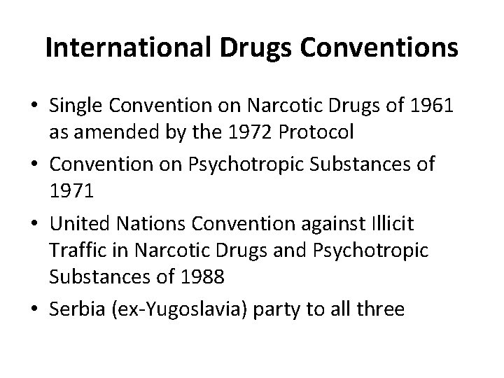 International Drugs Conventions • Single Convention on Narcotic Drugs of 1961 as amended by