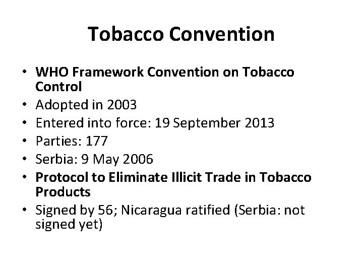 Tobacco Convention • WHO Framework Convention on Tobacco Control • Adopted in 2003 •