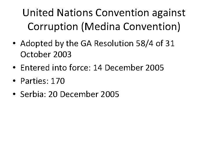 United Nations Convention against Corruption (Medina Convention) • Adopted by the GA Resolution 58/4