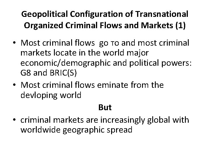 Geopolitical Configuration of Transnational Organized Criminal Flows and Markets (1) • Most criminal flows