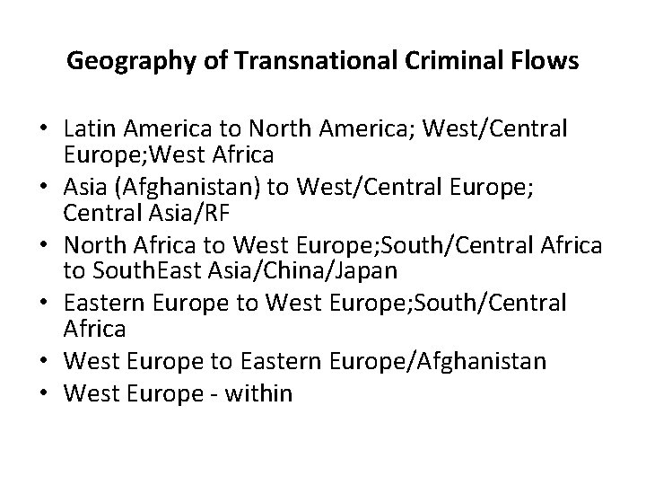 Geography of Transnational Criminal Flows • Latin America to North America; West/Central Europe; West