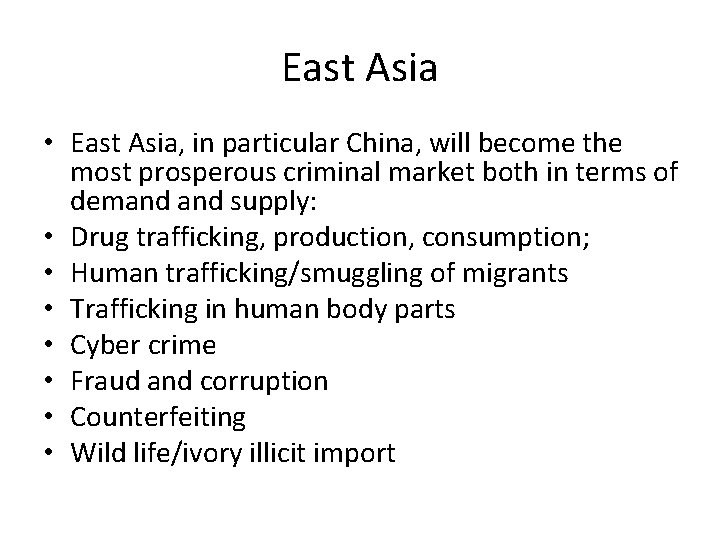 East Asia • East Asia, in particular China, will become the most prosperous criminal