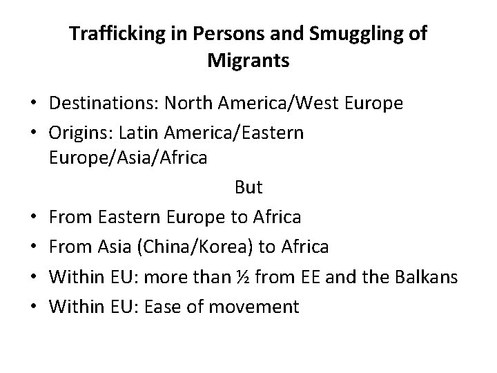 Trafficking in Persons and Smuggling of Migrants • Destinations: North America/West Europe • Origins: