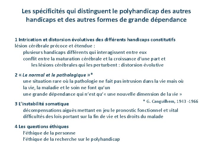 Les spécificités qui distinguent le polyhandicap des autres handicaps et des autres formes de