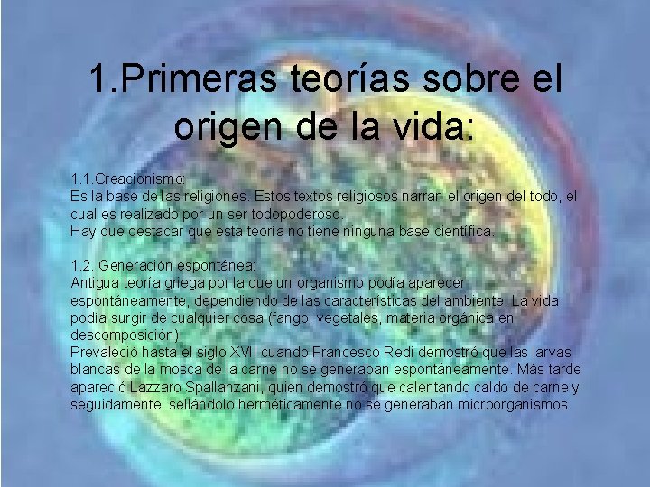 1. Primeras teorías sobre el origen de la vida: 1. 1. Creacionismo: Es la 1. Primeras teorías sobre el origen de la vida: 1. 1. Creacionismo: Es la