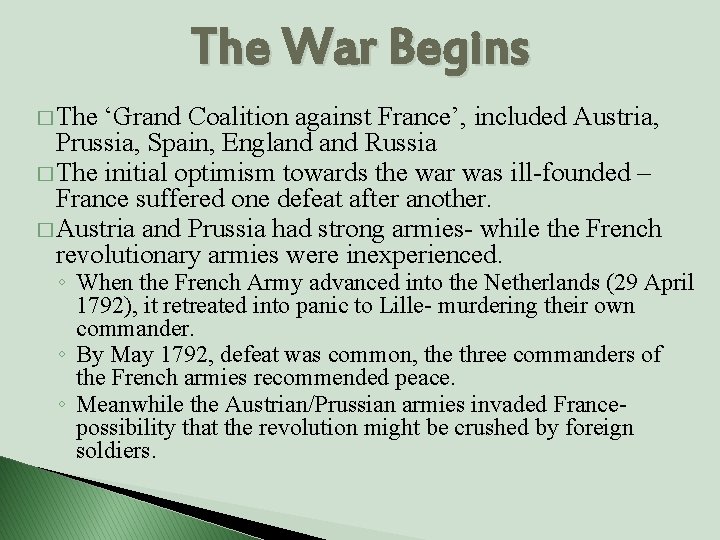 The War Begins � The ‘Grand Coalition against France’, included Austria, Prussia, Spain, England