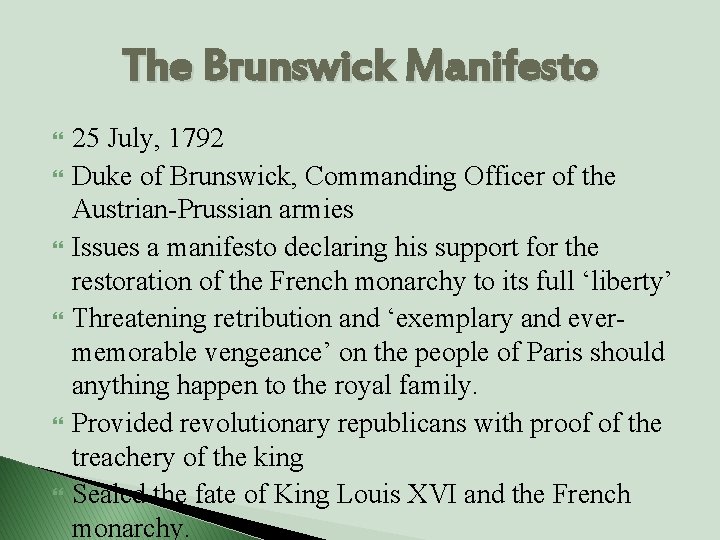 The Brunswick Manifesto 25 July, 1792 Duke of Brunswick, Commanding Officer of the Austrian