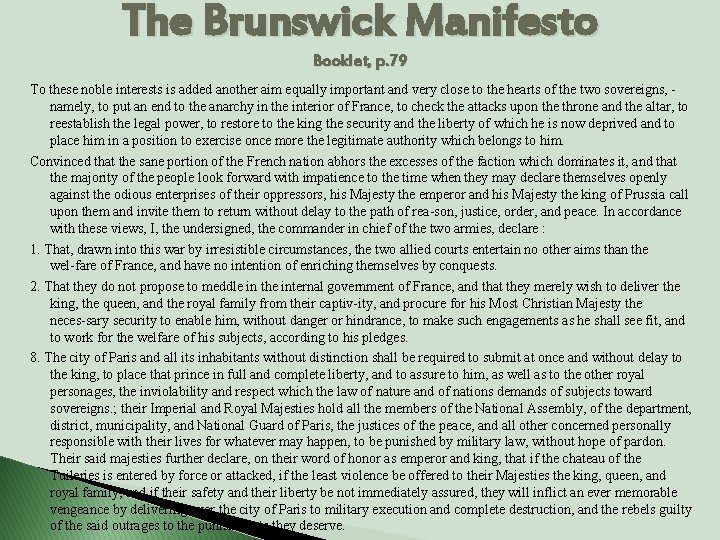 The Brunswick Manifesto Booklet, p. 79 To these noble interests is added another aim