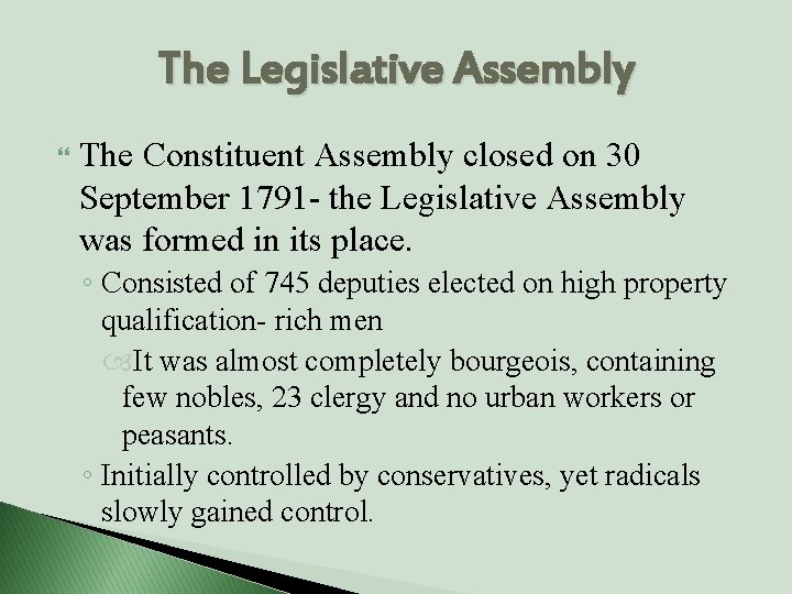 The Legislative Assembly The Constituent Assembly closed on 30 September 1791 the Legislative Assembly