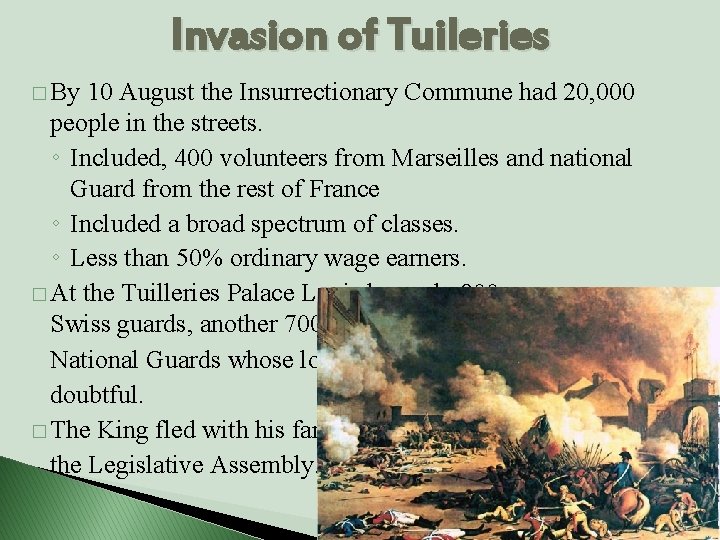 Invasion of Tuileries � By 10 August the Insurrectionary Commune had 20, 000 people