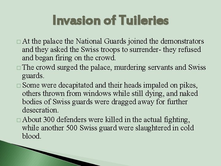 Invasion of Tuileries � At the palace the National Guards joined the demonstrators and