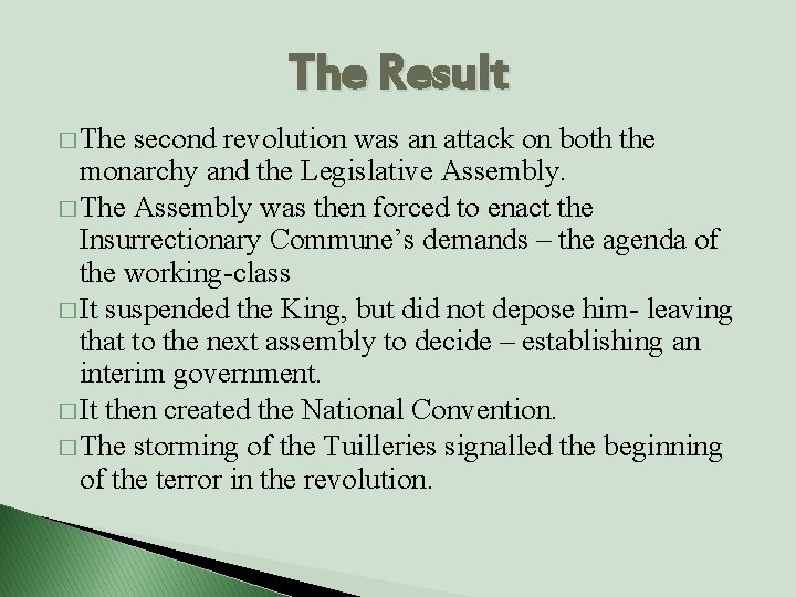 The Result � The second revolution was an attack on both the monarchy and