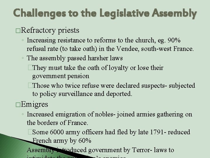 Challenges to the Legislative Assembly � Refractory priests ◦ Increasing resistance to reforms to