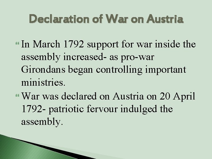 Declaration of War on Austria In March 1792 support for war inside the assembly