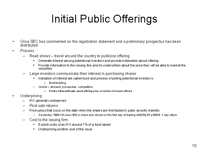 Initial Public Offerings • • Once SEC has commented on the registration statement and