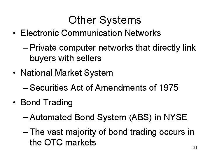 Other Systems • Electronic Communication Networks – Private computer networks that directly link buyers