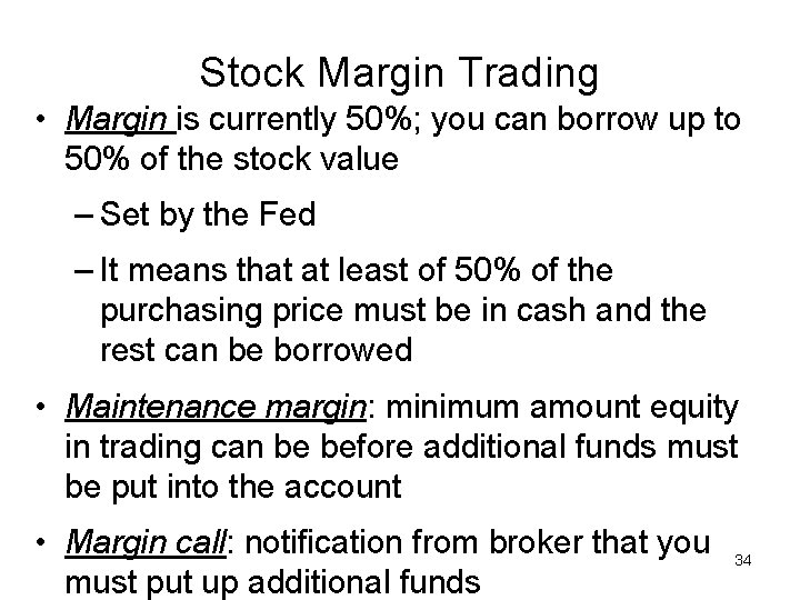 Stock Margin Trading • Margin is currently 50%; you can borrow up to 50%