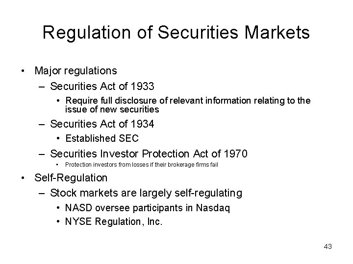 Regulation of Securities Markets • Major regulations – Securities Act of 1933 • Require