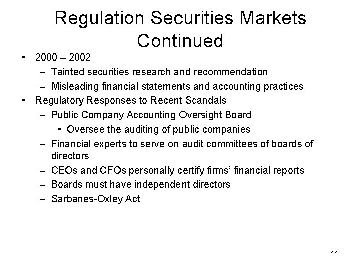 Regulation Securities Markets Continued • 2000 – 2002 – Tainted securities research and recommendation