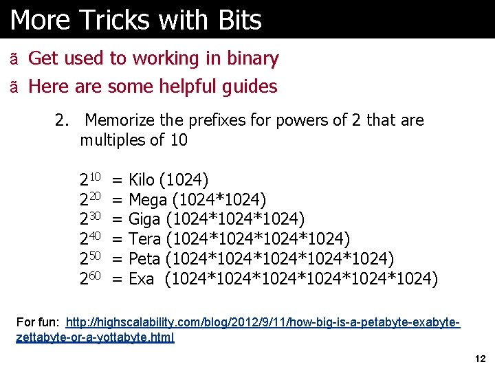 More Tricks with Bits ã Get used to working in binary ã Here are