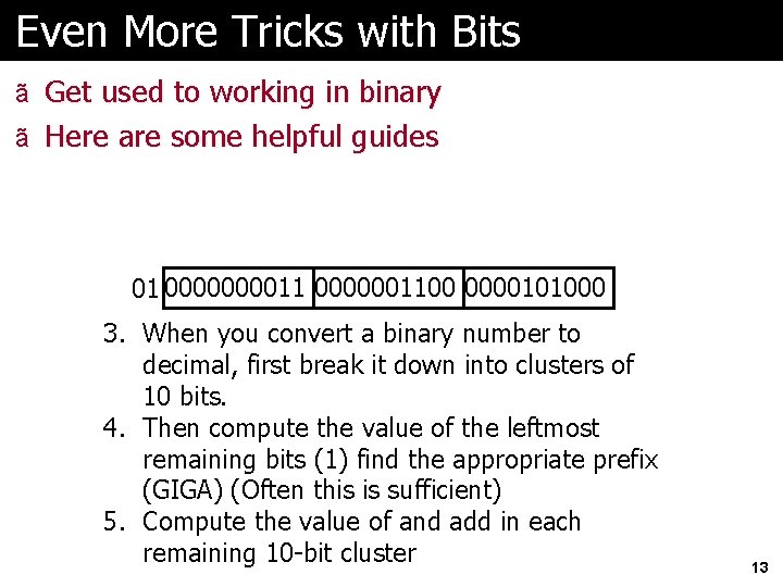 Even More Tricks with Bits ã Get used to working in binary ã Here