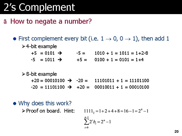 2’s Complement ã How to negate a number? l First complement every bit (i.