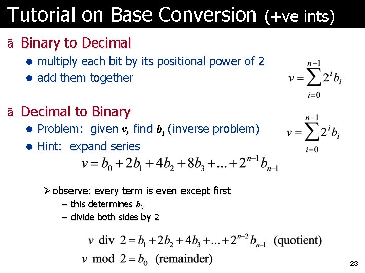 Tutorial on Base Conversion (+ve ints) ã Binary to Decimal l multiply each bit