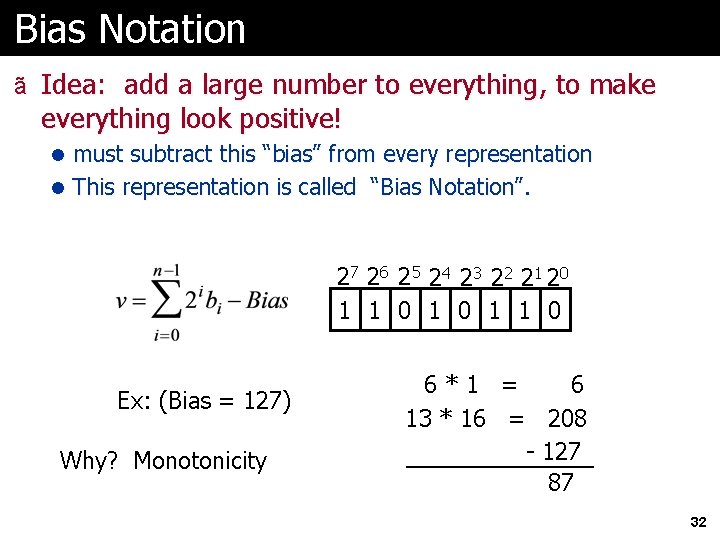 Bias Notation ã Idea: add a large number to everything, to make everything look