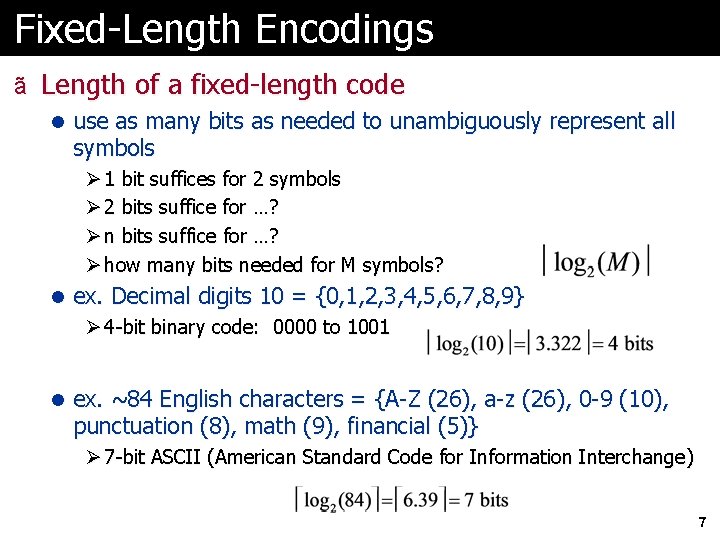 Fixed-Length Encodings ã Length of a fixed-length code l use as many bits as