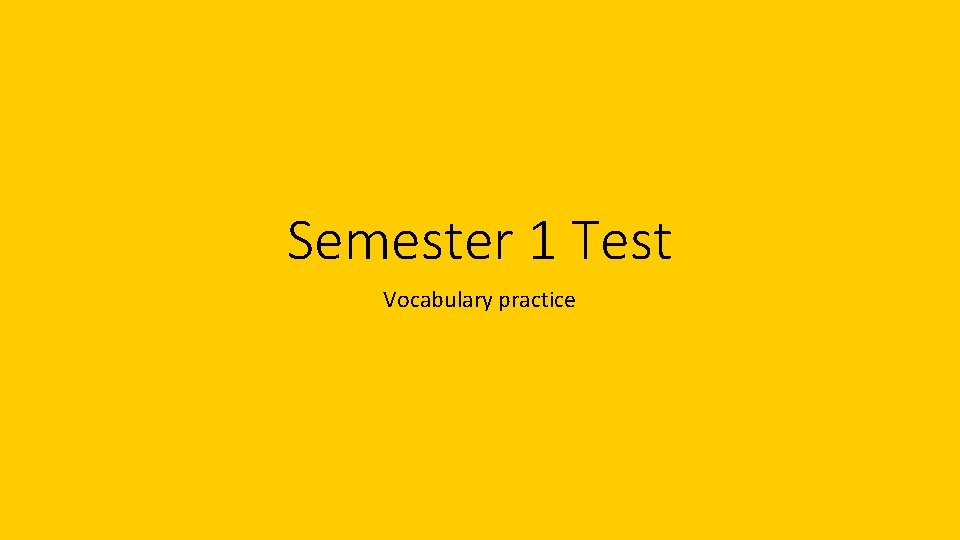 Semester 1 Test Vocabulary practice 