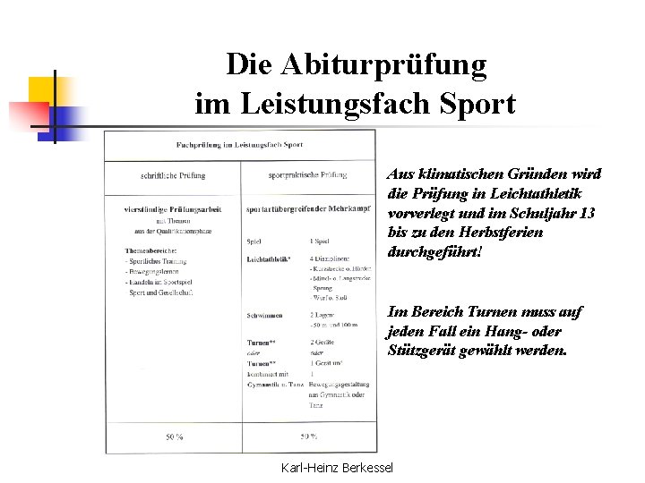 Die Abiturprüfung im Leistungsfach Sport Aus klimatischen Gründen wird die Prüfung in Leichtathletik vorverlegt