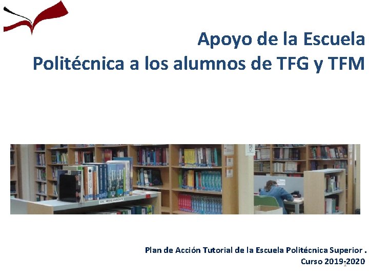 Apoyo de la Escuela Politécnica a los alumnos de TFG y TFM Plan de