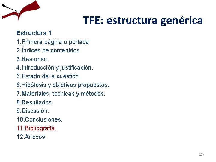 TFE: estructura genérica Estructura 1 1. Primera página o portada 2. Índices de contenidos TFE: estructura genérica Estructura 1 1. Primera página o portada 2. Índices de contenidos