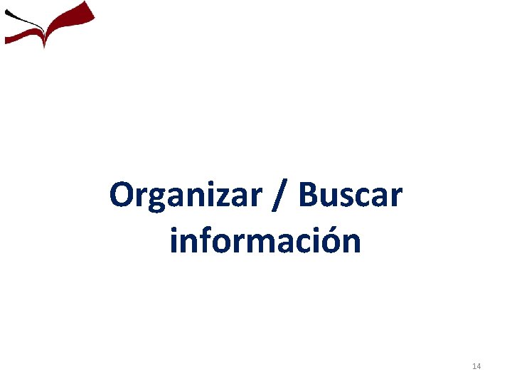 Organizar / Buscar información 14 